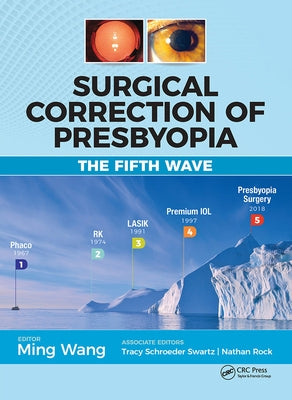 Surgical Correction of Presbyopia: The Fifth Wave by Wang, Ming