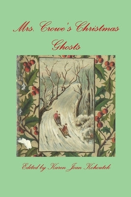 Mrs. Crowe's Christmas Ghosts by Kohoutek, Karen Joan