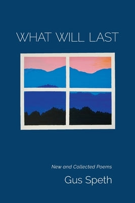 What Will Last by Speth, Gus