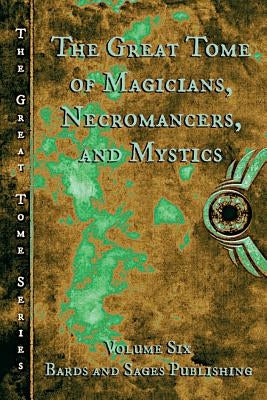 The Great Tome of Magicians. Necromancers, and Mystics by Dawson, Julie Ann
