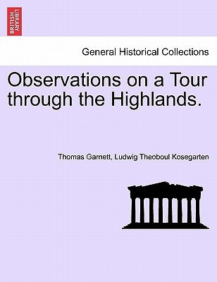 Observations on a Tour Through the Highlands. by Garnett, Thomas, Ronald