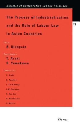 The Process Of Industrialization And The Role Of Lab Law In Asian by Blanpain, Roger
