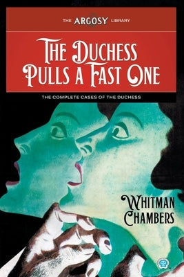 The Duchess Pulls a Fast One: The Complete Cases of the Duchess by Chambers, Whitman
