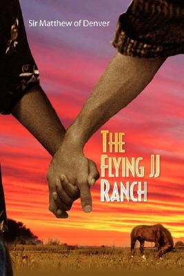 The Flying Jj Ranch by Matthew of Denver, Matthew Of Denver