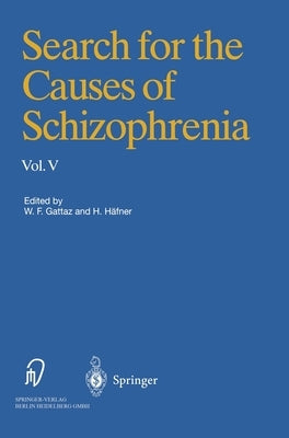 Search for the Causes of Schizophrenia: Volume V by Hafner, Heinz