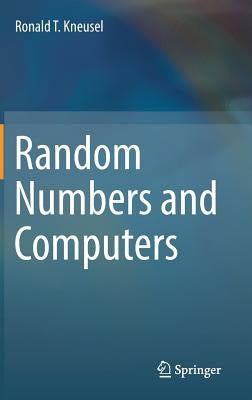 Random Numbers and Computers by Kneusel, Ronald T.