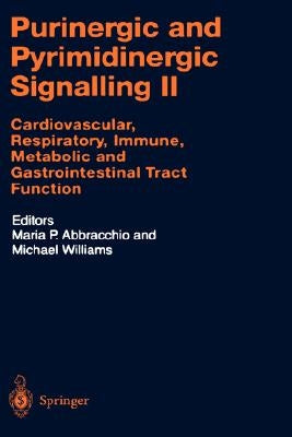Purinergic and Pyrimidinergic Signalling II: Cardiovascular, Respiratory, Immune, Metabolic and Gastrointestinal Tract Function by Abracchio, Maria P.