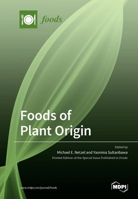 Foods of Plant Origin by Netzel, Michael E.