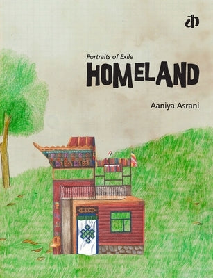 Portraits of Exile: Homeland by Asrani, Aaniya