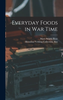 Everyday Foods in war Time by Fmo, Herndon/Vehling Collection