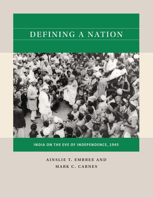 Defining a Nation: India on the Eve of Independence, 1945 by Embree, Ainslie T.