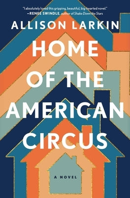 Home of the American Circus by Larkin, Allison