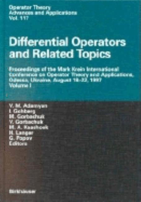 Differential Operators and Related Topics: Proceedings of the Mark Krein International Conference on Operator Theory and Applications, Odessa, Ukraine by Adamyan, V. M.
