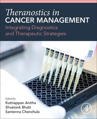Theranostics in Cancer Management: Integrating Diagnostics and Therapeutic Strategies by Anitha, Kuttiappan