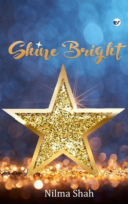 Shine Bright by Shah, Nilma