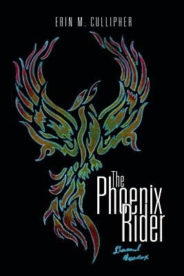 The Phoenix Rider by Cullipher, Erin M.