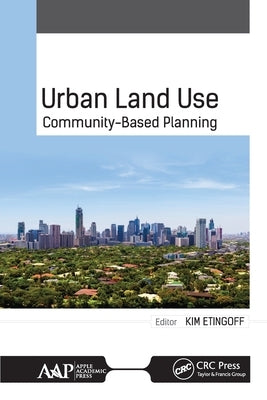 Urban Land Use: Community-Based Planning by Etingoff, Kimberly