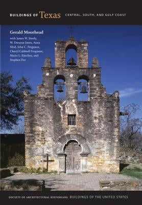 Buildings of Texas: Central, South, and Gulf Coast by Moorhead, Gerald