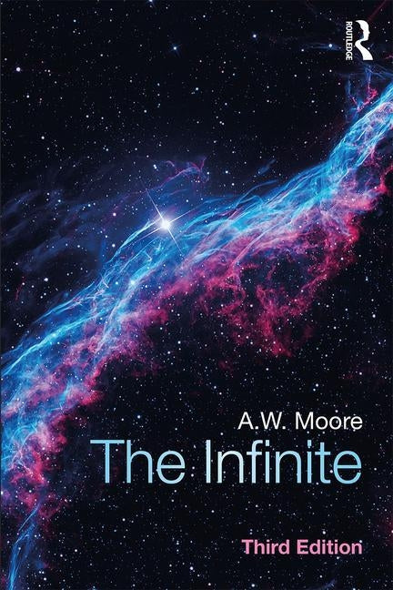 The Infinite by Moore, A. W.