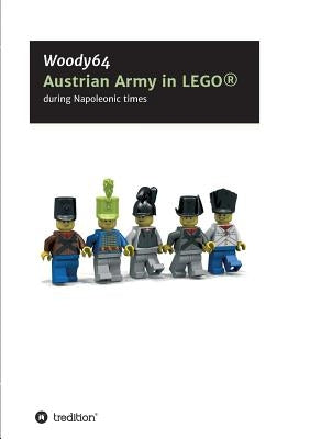 Austrian Army in LEGO(R) by Minifigcustomsin3d, Woody64