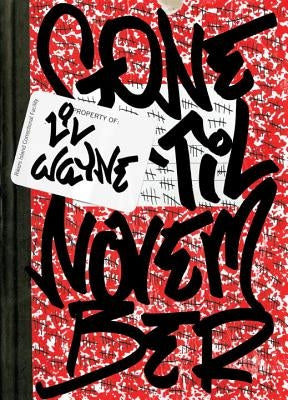 Gone 'Til November: A Journal of Rikers Island by Lil Wayne