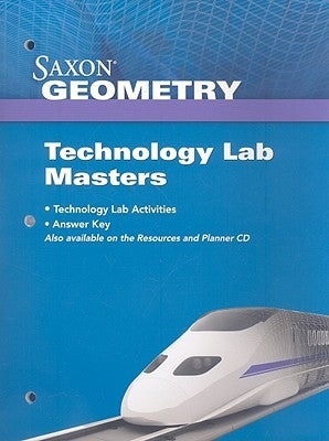 Saxon Geometry: Technology Lab Masters by Saxon Publishers