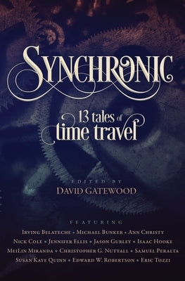 Synchronic: 13 Tales of Time Travel by Hooke, Isaac