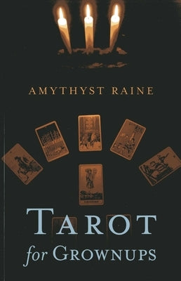 Tarot for Grownups by Raine, Amythyst