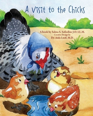A Visit to the Chicks by Safiedine J. D. LL M., Salma S.