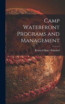 Camp Waterfront Programs and Management by Pohndorf, Richard Henry 1916-