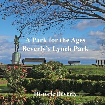 A Park for the Ages by Historic Beverly