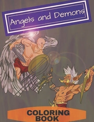 Angels and Demons Coloring Book: Adult Coloring Fun, Stress Relief Relaxation and Escape by Publishing, Aryla