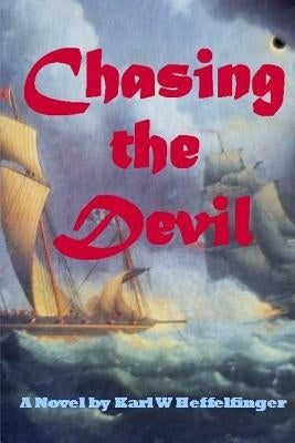 Chasing the Devil by Heffelfinger, Karl W.