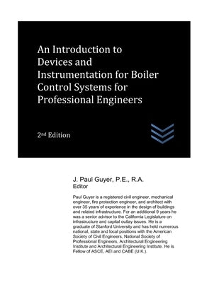 An Introduction to Devices and Instrumentation for Boiler Control Systems for Professional Engineers by Guyer, J. Paul