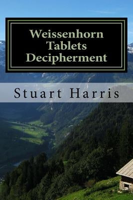 Weissenhorn Tablets Decipherment: Epitaphs of fallen soldiers by Harris, Stuart L.