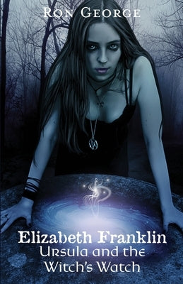 Elizabeth Franklin: Ursula and the Witch's Watch by George, Ronald