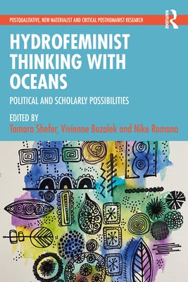Hydrofeminist Thinking With Oceans: Political and Scholarly Possibilities by Shefer, Tamara