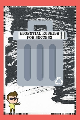 Essential Rubbish For Success by Khan, Arahan
