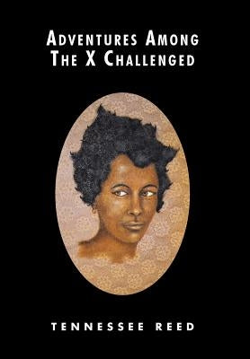 Adventures Among the X Challenged by Reed, Tennessee