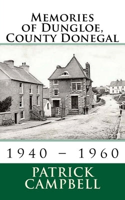Memories of Dungloe, County Donegal by Campbell, Patrick