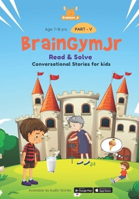 BrainGymJr: Read and Solve (7-8 years): Short, conversational stories in English by Braingymjr