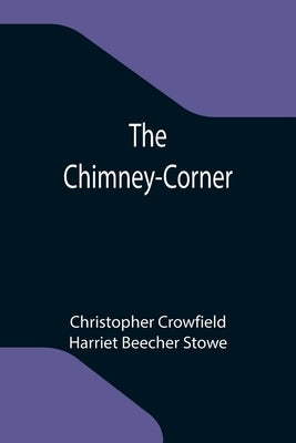 The Chimney-Corner by Crowfield, Christopher
