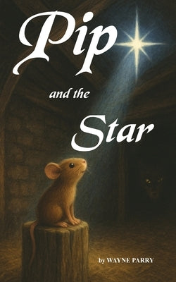 Pip And The Star by Parry, Wayne