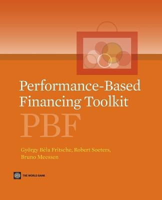 Performance-Based Financing Toolkit by Fritsche, Gyorgy Bela