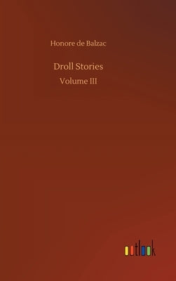 Droll Stories by De Balzac, Honore