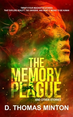 The Memory Plague and Other Stories by Minton, D. Thomas