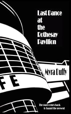 Last Dance at the Rothesay Pavilion by Duffy, Myra