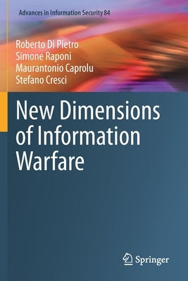 New Dimensions of Information Warfare by Di Pietro, Roberto