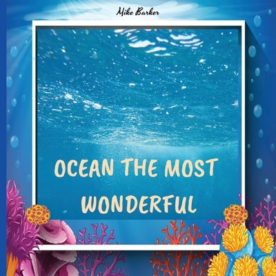 Welcome to the ocean: books about ocean life for kids, who lives in the ocean, ocean life science center preschool, color encyclopedia, ocea by Barker, Mike