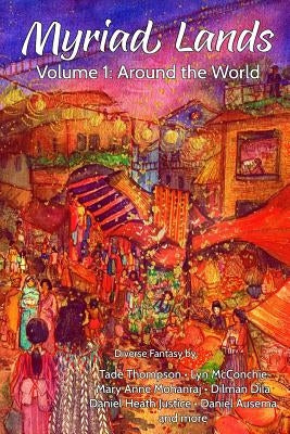 Myriad Lands: Volume 1: Around the World by Stokes, David R.